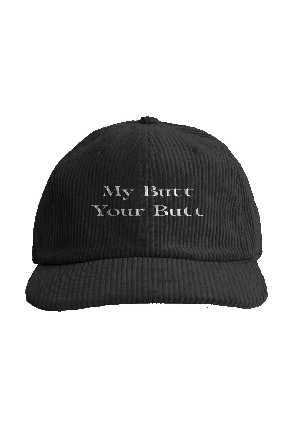 My Butt Your Butt Class Cord Cap